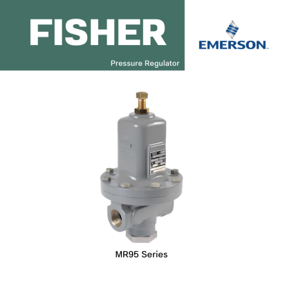 Fisher MR95 Series Pressure Regulator