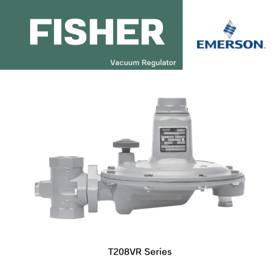 Fisher T208VR Series | Vacuum Regulator valve