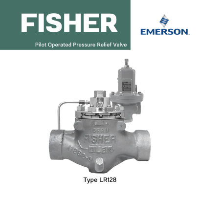 Fisher Type LR128 Pilot Operated Pressure Relief Valve