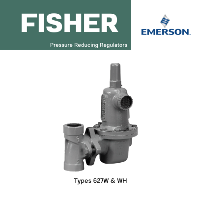 Fisher Types 627W & WH Pressure Reducing Regulators