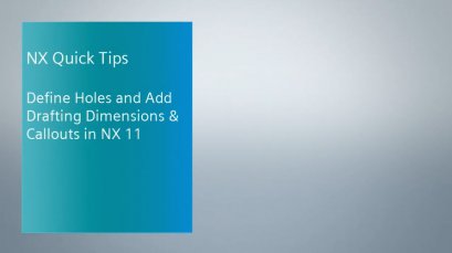 NX CAD Quick Tips: NX 11 Hole Depth and Drafting Dimensions