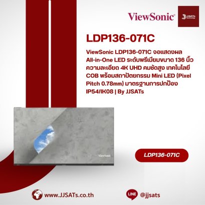 ViewSonic LDP136-071C 136" Premium All-in-One Direct View LED Display featuring 4K UHD resolution. Combines advanced COB and Mini LED technology (0.78mm Pixel Pitch) with IP54/IK08 certified protection. | By JJSATs