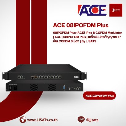 08IPOFDM Plus (ACE) IP to 8 COFDM Modulator | ACE | 08IPOFDM Plus | เครื่องแปลงสัญญาณ IP เป็น COFDM 8 ช่อง | By JJSATS