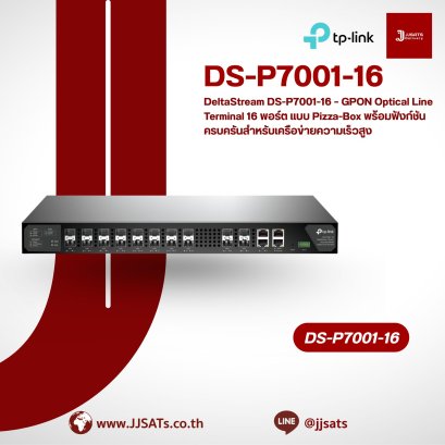 TP-Link DS-P7001-16 GPON OLT | 16 Ports, Max. 2048 ONUs | 4x 10GE SFP+ and 2x Gigabit RJ45 Uplink, Dual Power Supported | By JJSATs