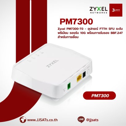 Zyxel PM7300-T0 – Premium FTTH SFU with 10G Support &amp; BBF.247 Certification | By JJSATs          Ask ChatGPT