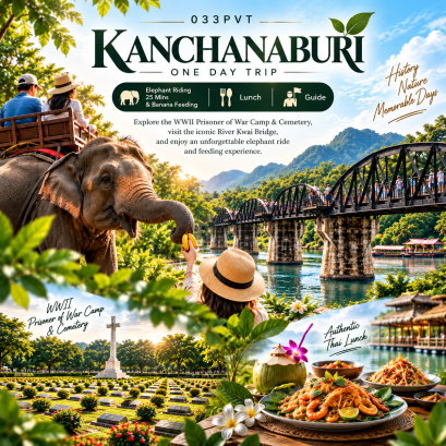 033PVT	Kanchanaburi  + Elephant Riding 25 Mins & Banana Feeding + Lunch + Guide