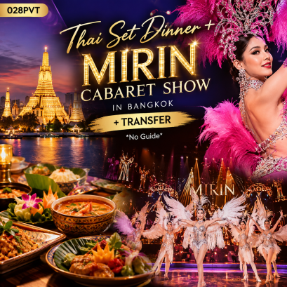 028PVT Thai Set Dinner + MIRIN CABARET SHOW in Bangkok + Transfer *No Guide*