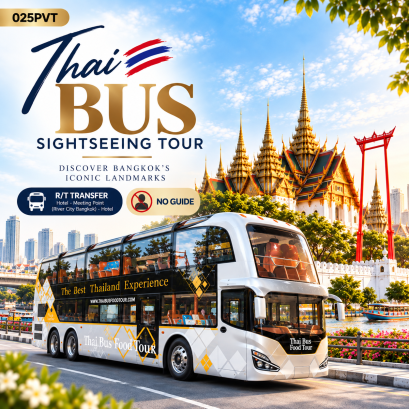 025PVT	Thai BUS Sightseeing tour + R/T transfer from Hotel -  Meeting Point (River City Pier) - Hotel   (NO Guide)
