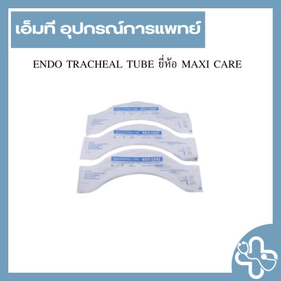 ENDO TRACHEAL TUBE ยี่ห้อ MAXI CARE