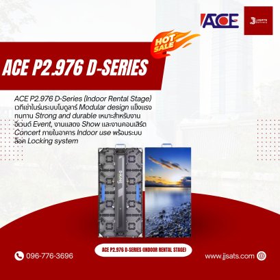 ACE P2.976 D-Series (Indoor Rental Stage) เวทีเช่าในร่มระบบโมดูลาร์ Modular design แข็งแรงทนทาน Strong and durable เหมาะสำหรับงานอีเวนต์ Event, งานแสดง Show และงานคอนเสิร์ต Concert ภายในอาคาร Indoor use พร้อมระบบล็อค Locking system