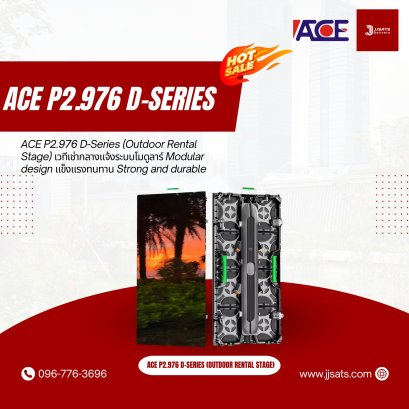 ACE P2.976 D-Series (Outdoor Rental Stage) เวทีเช่ากลางแจ้งระบบโมดูลาร์ Modular design แข็งแรงทนทาน Strong and durable ออกแบบทนทานต่อสภาพอากาศ Weather-resistant เหมาะสำหรับงานอีเวนต์ Event, งานแสดง Show และคอนเสิร์ต Concert กลางแจ้ง Outdoor use