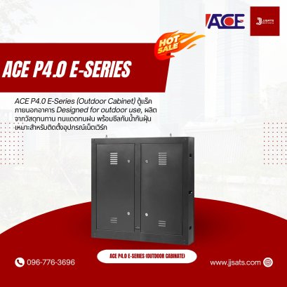 ACE P4.0 E-Series (Outdoor Cabinet) ตู้แร็คภายนอกอาคาร Designed for outdoor use, ผลิตจากวัสดุทนทาน ทนแดดทนฝน พร้อมซีลกันน้ำกันฝุ่น เหมาะสำหรับติดตั้งอุปกรณ์เน็ตเวิร์ก