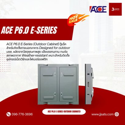ACE P6.0 E-Series (Outdoor Cabinet) ตู้แร็คสำหรับติดตั้งภายนอกอาคาร Designed for outdoor use, ผลิตจากวัสดุคุณภาพสูง แข็งแรงทนทาน ทนต่อสภาพอากาศ Weather-resistant เหมาะสำหรับติดตั้งอุปกรณ์เน็ตเวิร์กและไฟเบอร์ออฟติก
