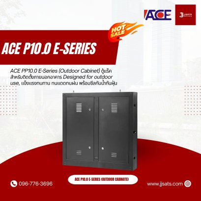 ACE PP10.0 E-Series (Outdoor Cabinet) ตู้แร็คสำหรับติดตั้งภายนอกอาคาร Designed for outdoor use, แข็งแรงทนทาน ทนแดดทนฝน พร้อมซีลกันน้ำกันฝุ่น