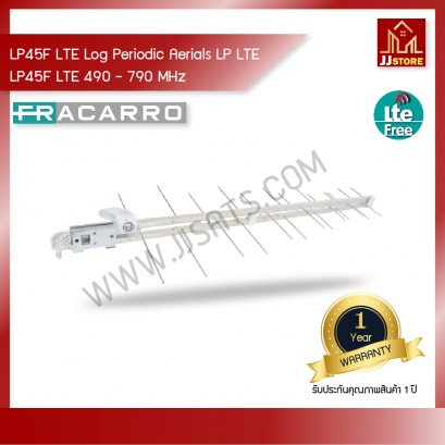 เสาอากาศทีวีดิจิตอล Fracarro รุ่น LP45F มีตัวกรอง LTE 4G ภายในตัวเสาอากาศ (Made in Italia)LP45F LTE Log Periodic Aerials LP LTE Series