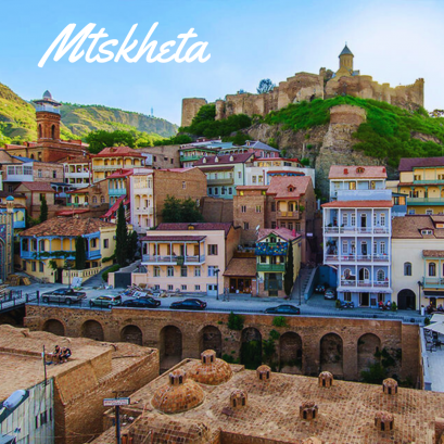 เมืองหลวงเก่าจอร์เจีย มิชเคห์ตา (Mtskheta)