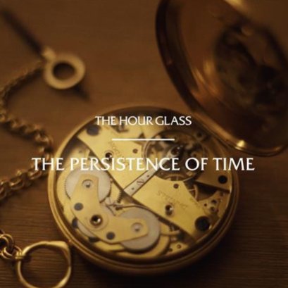 THE HOUR GLASS The Persistence of Time