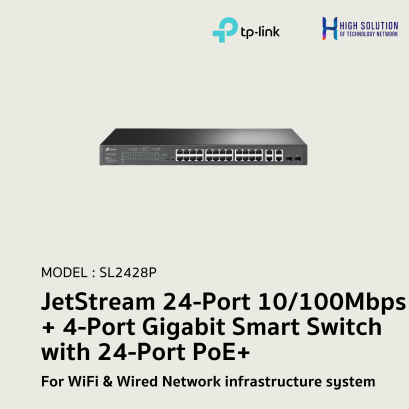 SL2428P (TP-Link) JetStream 24-Port 10/100Mbps + 4-Port Gigabit Smart Switch with 24-Port PoE+ wifi &amp; wired system