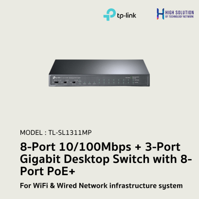 TL-SL1311MP (TP-Link) 8-Port 10/100Mbps + 3-Port Gigabit Desktop Switch with 8-Port PoE+ wifi &amp; wired system