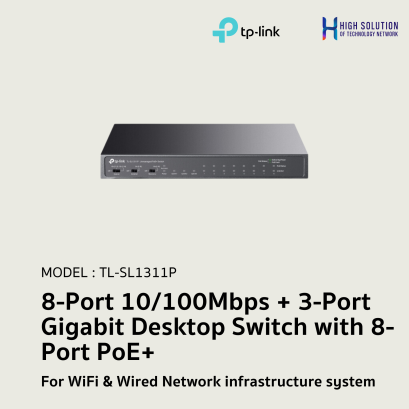 TL-SL1311P (TP-Link) 8-Port 10/100Mbps + 3-Port Gigabit Desktop Switch with 8-Port PoE+ wifi &amp; wired system