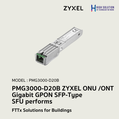 PMG3000-D20B ZYXEL ONU /ONT Gigabit GPON SFP-Type SFU performs high-speed bridging trafficking between GPON and RG with MSA SFP sockets to upgrade Ethernet device to GPON compliant