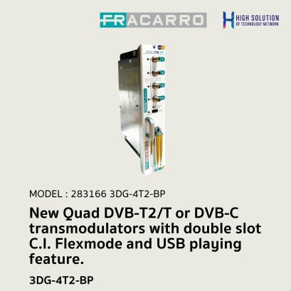 New Quad DVB-T2/T or DVB-C transmodulators with double slot C.I. Flexmode and USB playing feature.