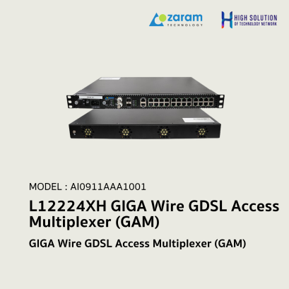 L12224XH GIGA Wire GDSL Access Multiplexer (GAM) อุปกรณ์สำหรับส่งสัญญาณอินเตอร์เน็ตความเร็วสูงสุด 1 Gbps ผ่านสายทองแดง