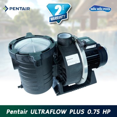 ปั๊ม Pentair UltraFlow Plus 0.75 (HP) / (0.55 KW.)