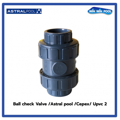 Ball check Valve /Astral pool /Cepex/ Upvc 2&quot;