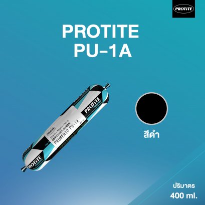 PROTITE PU-1A โปรไทท์ พียู-1เอ กาวโพลียูรีเทนติดกระจกรถยนต์ 400 ml