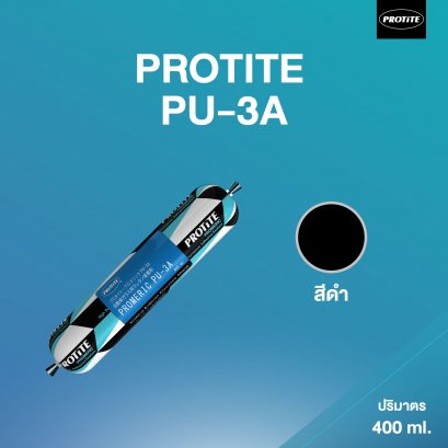 PROTITE PU-3A โปรไทท์ พียู-3เอ กาวโพลียูรีเทนติดกระจกรถยนต์ 400 ml