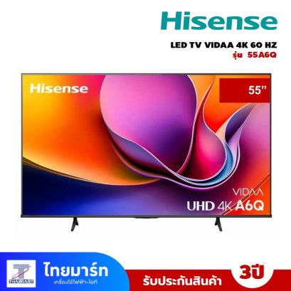 HISENSE LED TV VIDAA 4K 60 Hz รุ่น 55A6Q สมาร์ททีวี ขนาด 55 นิ้ว