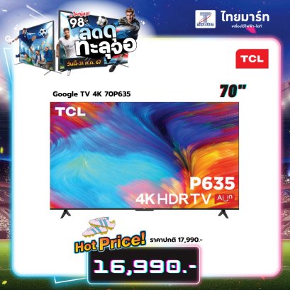 TCL LED Google TV 4K รุ่น 70P635 สมาร์ททีวี 70 นิ้ว Google TV