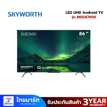 SKYWORTH LED UHD Android TV 86&quot; รุ่น  86SUE7600