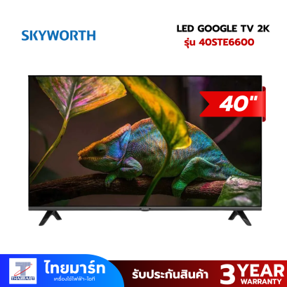 SKYWORTH LED GOOGLE TV  40 นิว รุ่น 40STE6600