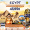 อียิปต์ ไคโร กีซา อเล็กซานเดรีย EP.2 6 วัน 3 คืน โดยสายการบิน ETIHAD AIRWAYS (NOV-JUN24)