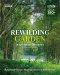 Rewilding Garden สวนที่เยียวยาโลกและเรา / ศุภวุฒิ บุญมหาธนากร / บ้านและสวน
