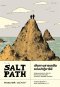 เส้นทางสายเกลือแห่งปาฏิหาริย์ (The Salt Path) / เรเนอร์ วินน์ (Raynor Winn) / พรศิริ สุทธิรัตน์ชัยชาญ / วรางคณา ศิริวานนท์ / Being