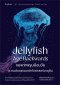 แมงกะพรุนย้อนวัย Jellyfish Age Backwards / Nicklas Brendborg / เขมลักษณ์ ดีประวัติ / Sophia