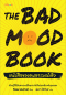 The Bad Mood Book หนังสือของคนอารมณ์เสีย / SWAN HUNTLEY / ณัชชา ศิริปาณี / Bloom