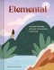 (Eng) Elemental Nature-Inspired Rituals to Nourish Your Life (Hardcover) / Andi Eaton Alleman / Chronicle Books