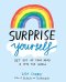 (ENG) Surprise Yourself : A Creative Journal to Get Out of Your Head and Into the World / Lisa Currie / Penguin Putnam Inc