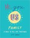 (ENG) Me, You, Us - Family : A Book to Fill out Together / Lisa Currie / Penguin Putnam Inc