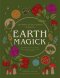(ENG) Earth Magick : Ground yourself with magick. Connect with the seasons in your life & in nature / Lindsay Squire / Leaping Hare