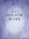 (ENG) A Guide to Shadow Work : A Workbook to Explore Your Hidden Self / Stephanie Kirby / Wellfleet Press,U.S