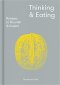 (ENG/Hardback) Thinking & Eating: Recipes to nourish and inspire / The School of Life