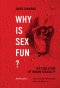เซ็กซ์นั้นสนุกไฉน วิวัฒนาการด้านเพศวิถีของมนุษย์ Why is Sex Fun? he Evolution of Human Sexuality / จาเร็ด ไดมอนด์ / ณิชาภา ชิวะสุจินต์ / gypzy