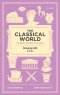 โลกยุคคลาสสิก ฉบับย่อ Classical World in Bite-Sized Chunks / มาร์ก แดเนียลส์ / ชัยจักร ทวยุทธานนท์ / Gypzy