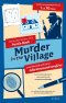 ชมรมพัซเซิลสืบคดีปริศนา : คดีฆาตกรรมกลางหมู่บ้าน The Murder Mystery Club Puzzle Book : Murder in the Village / ดร.แกเร็ธ มัวร์และลอรา เจย์น แอร์ส / พิมพกานต์ เดชประสิทธิ์ศักดิ์ / Gypzy