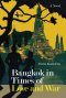 (Eng) Bangkok in times of love and war / Claire Keefe-Fox / River Books